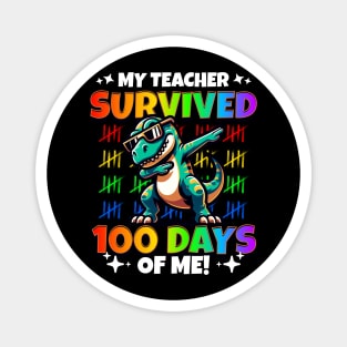 My Teacher Survived 100 Days of Me Magnet